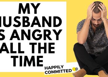 Is It My Fault My Husband Is Always Angry?
